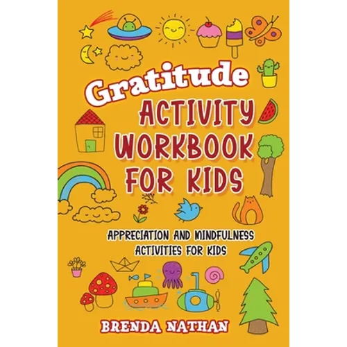 Gratitude Activity Workbook for Kids: Appreciation and Mindfulness Activities for Kids
