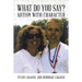 What Do You Say?: Autism with Character