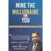 Mine the millionaire in you: Anil Gupta