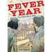 Fever Year: The Killer Flu of 1918: A Graphic Novel