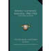 Negro Catholic Writers 1900-1943: A Bio-Bibliography