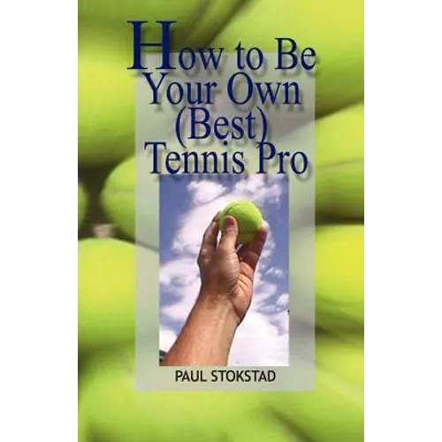 How to Be Your Own Best Tennis Pro