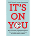It's on You: How Corporations and Behavioral Scientists Have Convinced Us That We're to Blame for Society's Deepest Problems