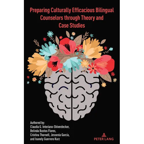Preparing Culturally Efficacious Bilingual Counselors through Theory and Case Studies