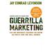 Guerrilla Marketing: Easy and Inexpensive Strategies for Making Big Profits from Your Small Business