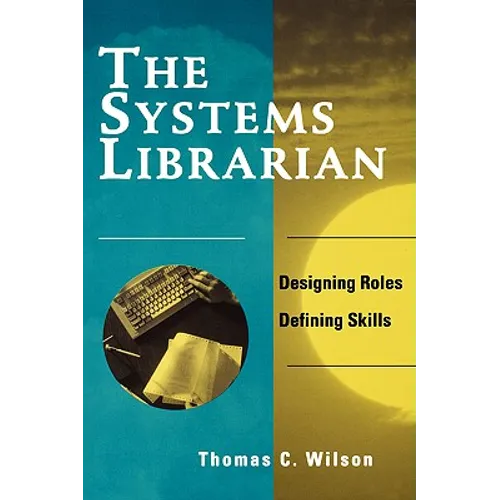 Systems Librarian: Designing Roles, Defining Skills