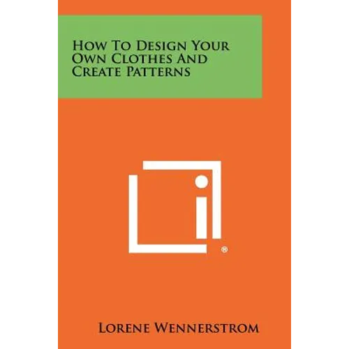 How To Design Your Own Clothes And Create Patterns