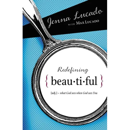 Redefining Beautiful: What God Sees When God Sees You