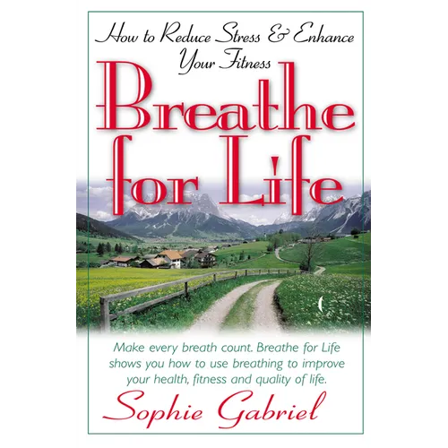 Breathe for Life: How to Reduce Stress and Enhance Your Fitness