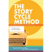 The Story Cycle Method: A Practical Playbook for Writers and Dreamers