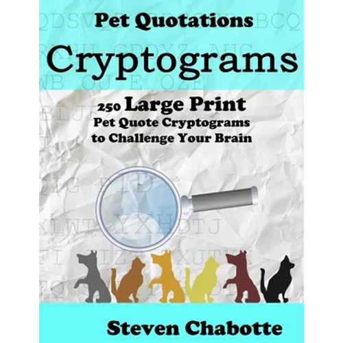Cryptograms: 250 Large Print Pet Quote Cryptograms to Challenge Your Brain