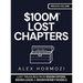 $100m Lost Chapters: Lost Treasures from $100M Offers, $100M Leads, and $100M Money Models