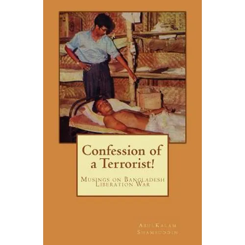 Confession of a Terrorist!: Musings on Bangladesh Liberation War