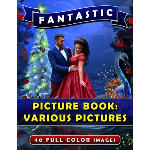 Fantastic Picture Book: Various Pictures: Picture Book Gift for Seniors and Patients with Dementia or Alzheimer's. Memory Loss Books for Adult