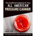 The Unofficial Cookbook for Your All American(R) Pressure Canner: 120 Foolproof and Fun Recipes for Home Preserving
