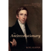 The Antirevolutionary: Life and Works of Groen Van Prinsterer (1801-1876)