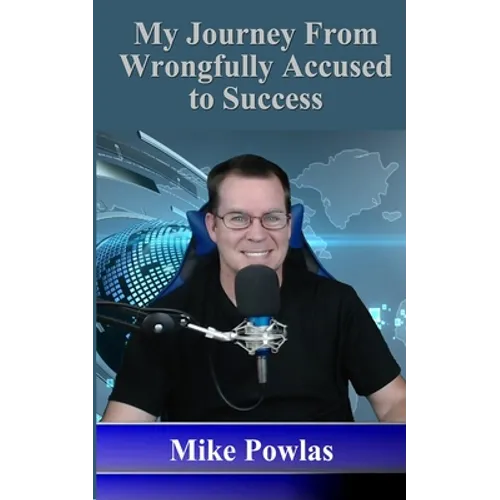 My Journey from Wrongfully Accused to Success