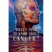 What U need to know about Cancer?