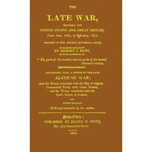 The Late War between the United States and Great Britain: Rogershaven Facsimile Edition