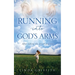 Running Into God's Arms: After taking the Jonah Journey