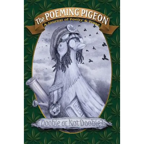 The Poeming Pigeon: Doobie or Not Doobie?: A Journal of Poetry & Prose (Vol 2.1)