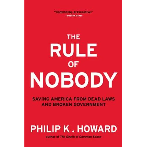 Rule of Nobody: Saving America from Dead Laws and Broken Government