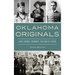 Oklahoma Originals: Early Heroes, Heroines, Villains and Vixens