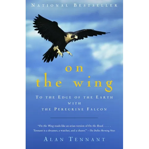 On the Wing: To the Edge of the Earth with the Peregrine Falcon