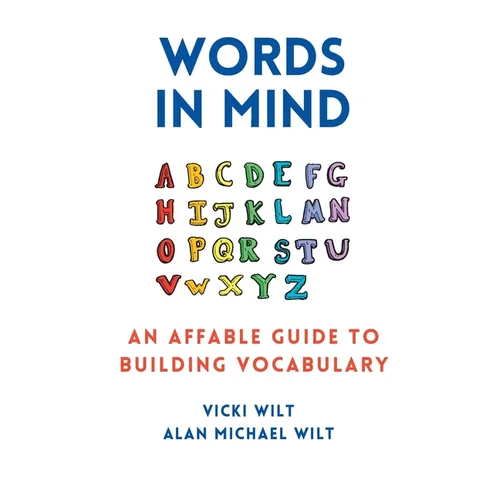 Words in Mind: An Affable Guide to Building Vocabulary