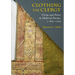 Clothing the Clergy: Virtue and Power in Medieval Europe, C. 800 1200