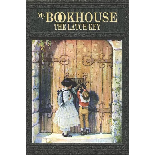 My Bookhouse: The Latch Key
