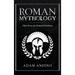 Roman Mythology: Tales From the Roman Pantheon