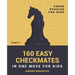 160 Easy Checkmates in One Move for Kids, Part 1