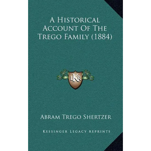 A Historical Account Of The Trego Family (1884)