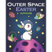 Outer Space Easter Coloring Book: of Animal Astronauts, Egg Galaxy Planets, UFO Space Ships and Easter Bunny Aliens
