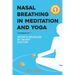 Nasal breathing in meditation and yoga: secrets revealed by an ENT doctor