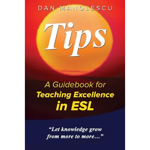 Tips: A Guidebook for Teaching Excellence in ESL