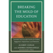 Breaking the Mold of Education: Innovative and Successful Practices for Student Engagement, Empowerment, and Motivation: Volume 4