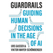 Guardrails: Guiding Human Decisions in the Age of AI