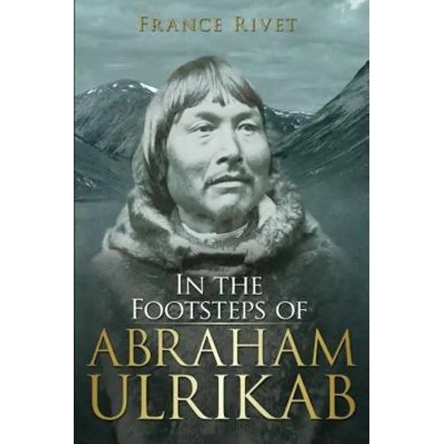 In the Footsteps of Abraham Ulrikab: The Events of 1880-1881