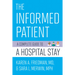 The Informed Patient: A Complete Guide to a Hospital Stay
