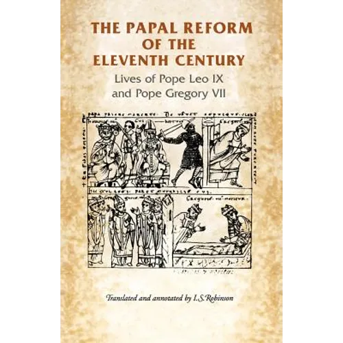 The Papal Reform of the Eleventh Century: Lives of Pope Leo IX and Pope Gregory VII