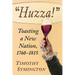 Huzza!: Toasting a New Nation, 1760-1815