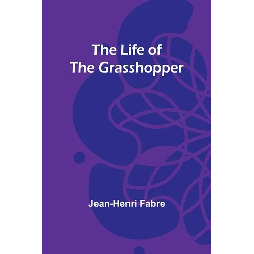 The Life of the Grasshopper