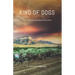 King of Dogs: Life is the training ground for death.