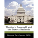 Theodore Roosevelt and the Dakota Badlands