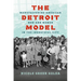 The Detroit Model: Manufacturing American Men and Women in the Industrial City