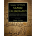 Learn to Write Arabic Calligraphy