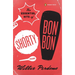 The Essential Hits of Shorty Bon Bon: Poems