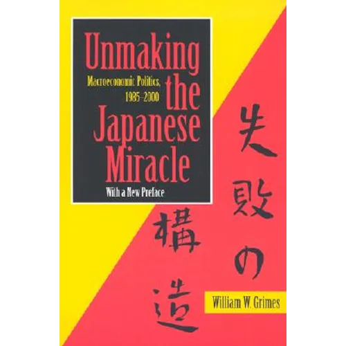 Unmaking the Japanese Miracle